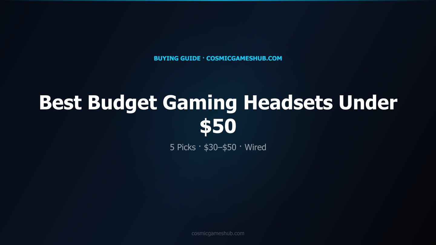 Best budget gaming headsets under $50 in 2026 — top 5 picks